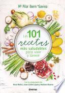 Las 101 recetas más saludables para vivir y sonreír