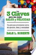 Las 3 claves para una mejor salud y felicidad