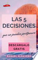 Las 5 decisiones que no puedes postponer (ebook gratis)