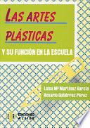 Las Artes Plásticas y Su Función en la Escuela