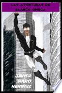 LAS AVENTURAS DE BLANCO OMEGA