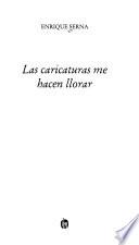 Las caricaturas me hacen llorar