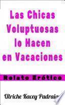 Las Chicas Voluptuosas lo Hacen en Vacaciones: Relato Erótico