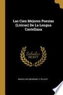 Las Cien Mejores Poesías (Líricas) De La Lengua Castellana