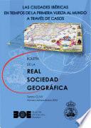 Las ciudades ibéricas en tiempos de la primera vuelta al mundo a través de casos. Boletín de la Real Sociedad Geográfica. Tomo CLVII (Número extraordinario 2022)