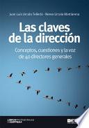 Las claves de la dirección. Conceptos, cuestiones y la voz de 40 directores generales