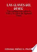LAS CLAVES DEL DESEO Tres conferencias sobre la Vida y la Obra de Sigmund Freud
