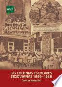 LAS COLONIAS ESCOLARES SEGOVIANAS, 1899 -1936