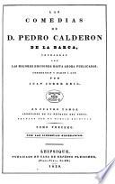 Las comedias de d. Pedro Calderon de la Barca, corregidas y dadas á luz par J.J. Keil senior