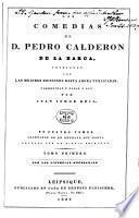 Las comedias de d. Pedro Calderon de la Barca, corregidas y dadas á luz par J.J. Keil senior