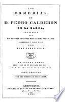 Las comedias de d. Pedro Calderon de la Barca, corregidas y dadas á luz par J.J. Keil senior