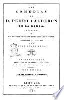 Las comedias de D. Pedro Calderon de la Barca, cotejadas con las mejores ediciones hasta ahora publicadas, corregidas y dadas a luz por Juan Jorge Keil. En cuatro tomos, adornados de un retrato del poeta grabado por un dibujo original. Tomo primero (-cuarto)