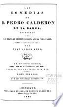 Las comedias de D. Pedro Calderon de la Barca, cotejadas con las mejores ediciones hasta ahora publicadas