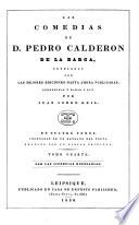 Las comedias de D. Pedro Calderon de la Barca, cotejadas con las mejores ediciones hasta ahora publicadas