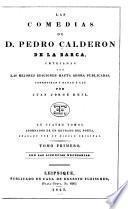 Las comedias de D. Pedro Calderon de la Barca, cotejadas con las mejores ediciones hasta ahora publicadas