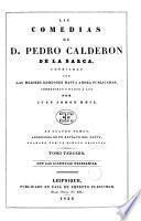 Las comedias de D. Pedro Calderon de la Barca, cotejadas con las mejores ediciones hasta ahora publicadas