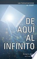 Las Comunicaciones de Josef: De Aquí al Infinito