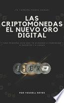 Las Criptomonedas, el nuevo Oro digital