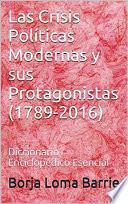 Las Crisis Políticas Modernas y sus Protagonistas (1789-2016)