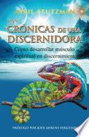 Las crónicas de una discernidora (Spanish Edition)