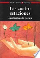 Las Cuatro Estaciones : Invitacion A La Poesia / The Four Seasons : Invitation To Poetry