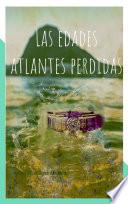 Las Edades Atlantes Perdidas