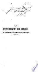 Las enfermedades del hombre y los medicamentos y su preparación para combatirlas