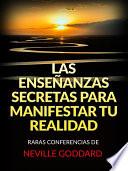 Las Enseñanzas Secretas para Manifestar tu Realidad (Traducido)