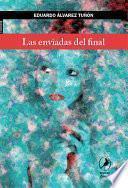 Las enviadas del final