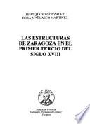 Las estructuras de Zaragoza en el primer tercio del siglo XVIII