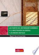 Las fuentes del historiador económico (y el investigador en general) y los medios digitales