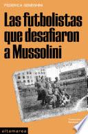 Las futbolistas que desafiaron a Mussolini