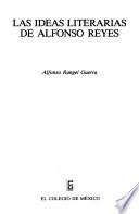 Las ideas literarias de Alfonso Reyes