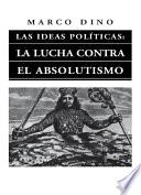 Las ideas políticas: la lucha contra el absolutismo