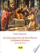 Las Investigaciones De Juan Marcos, Ciudadano Romano