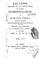 Las leyes ilustradas por las ciencias físicas, ó tratado de medicina legal y de higiene pública