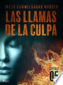 Las llamas de la culpa - Capítulo 5
