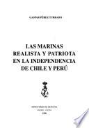 Las marinas realista y patriota en la independencia de Chile y Perú