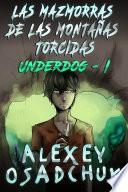 Las Mazmorras de las Montañas Torcidas (Underdog I) Serie LitRPG