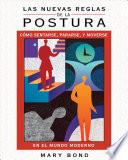 Las nuevas reglas de la postura