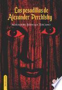 Las pesadillas de Alexander Perchishy