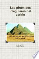 Las pirámides irregulares del cariño