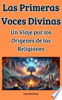 Las Primeras Voces Divinas: Un Viaje por los Orígenes de las Religiones