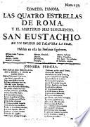Las quatro Estrellas de Roma, y el Martyrio mas sangriento, San Eustachio. Comedia nueva