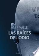 Las raíces del odio