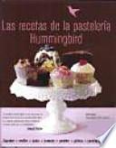 Las recetas de la pastelería Hummingbird : cupcakes, muffins, tartas, brownies, pasteles, galletas, pasteles de queso
