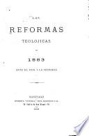 Las reformas teolojicas de 1883 ante el pais i la historia