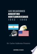 Las relaciones argentino-norteamericanas, 1943-1946