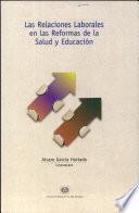 Las relaciones laborales en las reformas de la salud y educación