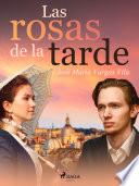 Las rosas de la tarde